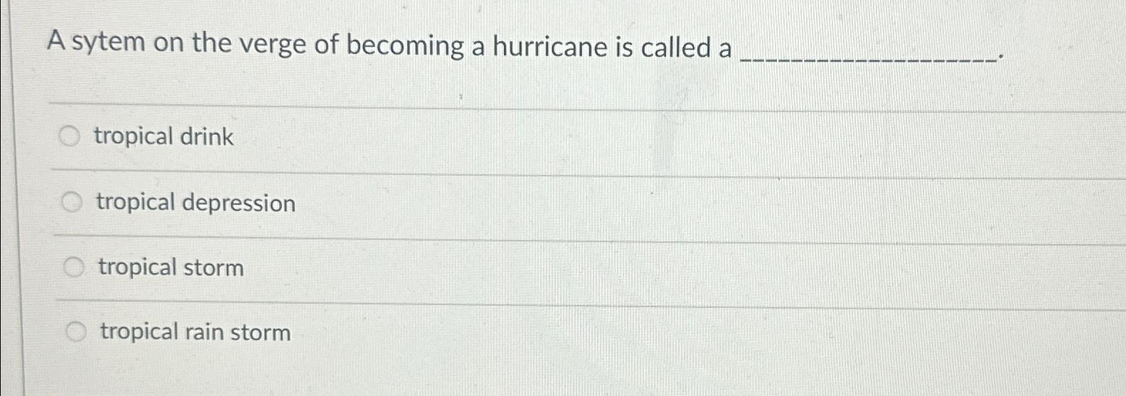 Solved A Sytem On The Verge Of Becoming A Hurricane Is 