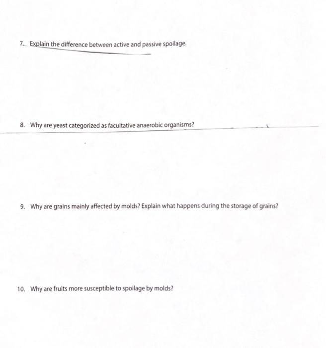 7. Explain the difference between active and passive spoilage.
8. Why are yeast categorized as facultative anaerobic organism