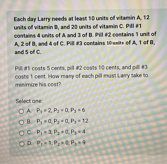 solved-each-day-larry-needs-at-least-10-units-of-vitamin-a-chegg