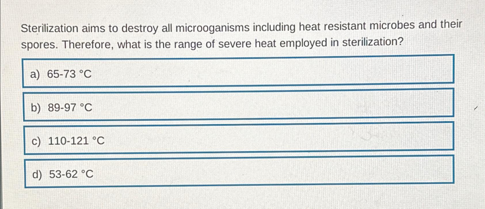 Solved Sterilization aims to destroy all microoganisms