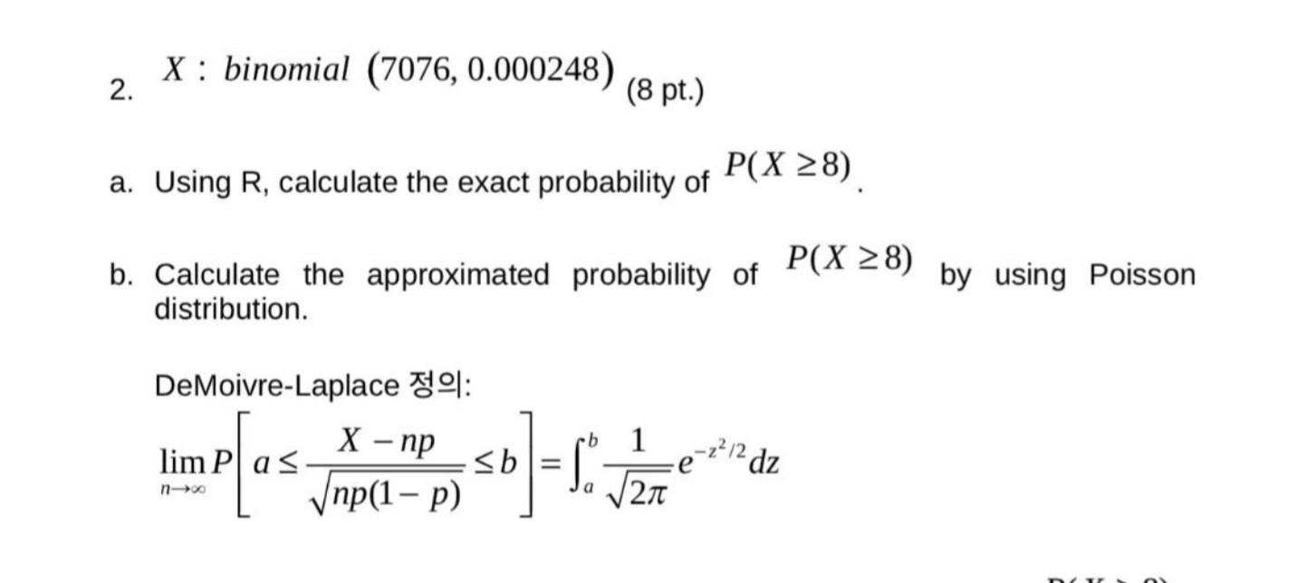 Solved 2. X binomial (7076,0.000248)(8 pt. ) a. Using R,