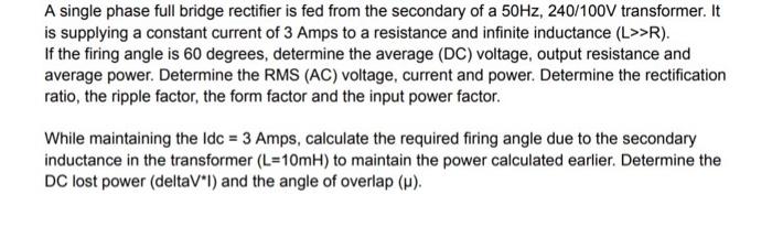 Solved A single phase full bridge rectifier is fed from the | Chegg.com