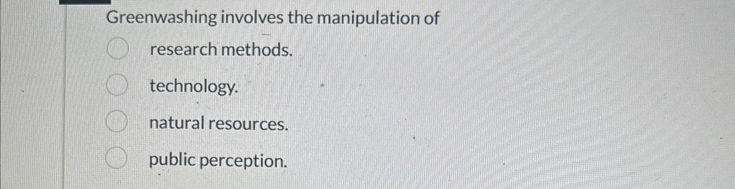 Solved Greenwashing involves the manipulation of research