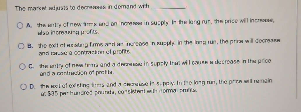 solved question 26a decrease in demand and a decrease... Solved The market adjusts to decreases in demand withA. the | Chegg.com