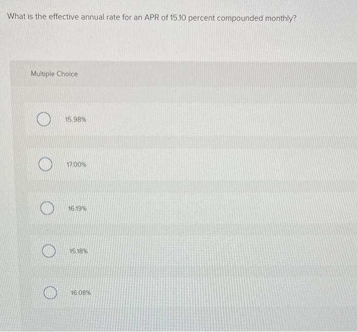 solved-what-is-the-effective-annual-rate-for-an-apr-of-15-10-chegg