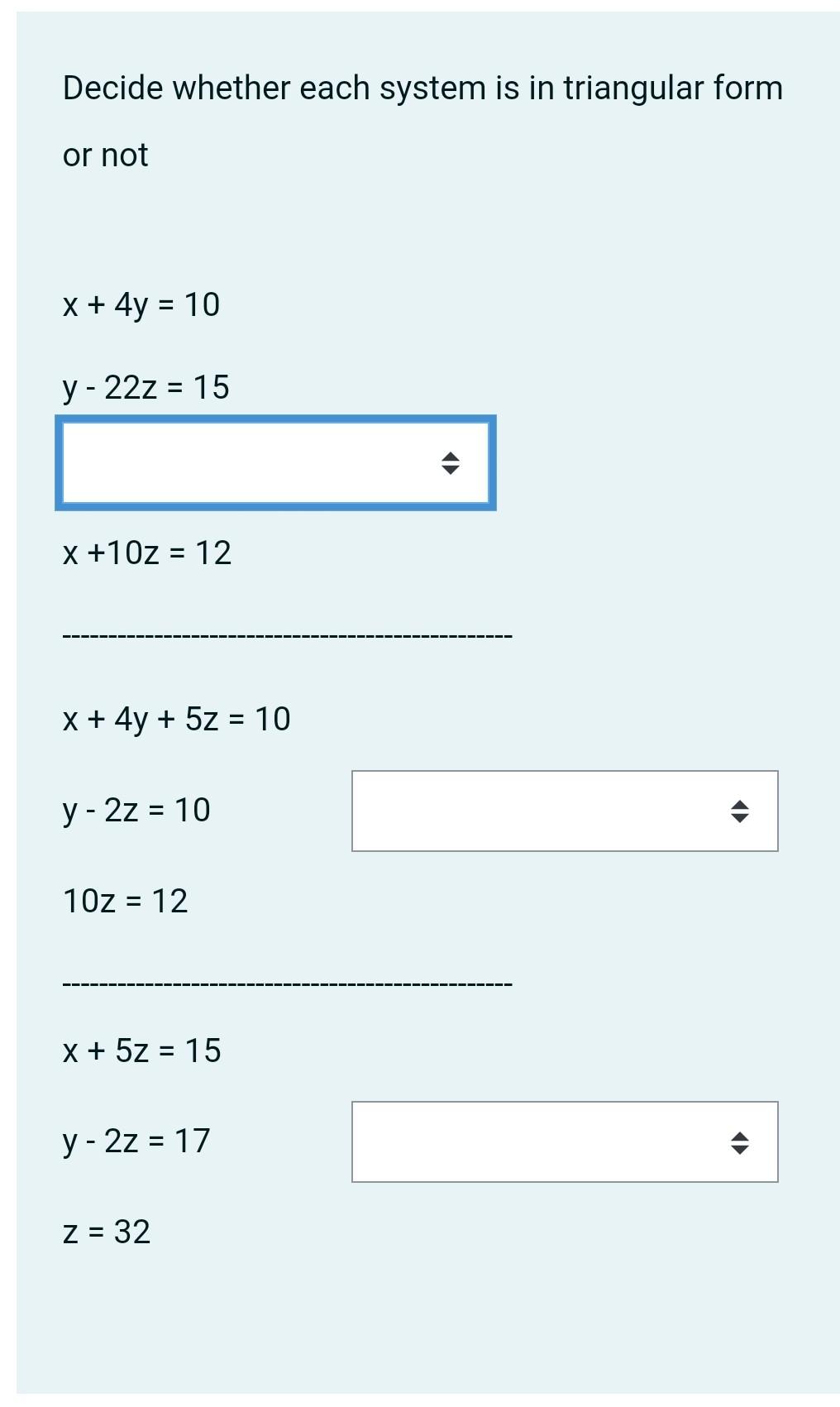 Solved Decide whether each system is in triangular form or | Chegg.com
