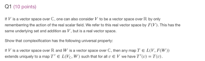 Complexification Solved Q1 (10 points) If V is a vector space over C, one can | Chegg.com