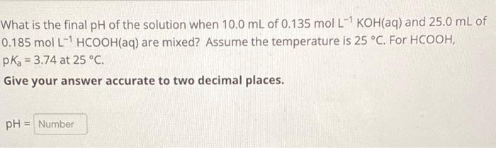 Solved What is the final pH of the solution when 10.0 mL of | Chegg.com