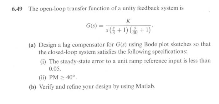 Solved 6.49 The open-loop transfer function of a unity | Chegg.com