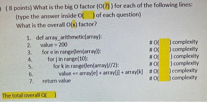 Solved ( 8 points) What is the big O factor (O(?)) for each | Chegg.com