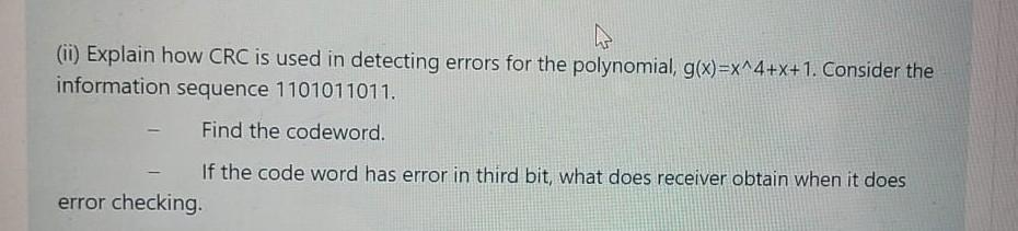 Solved (ii) Explain how CRC is used in detecting errors for | Chegg.com