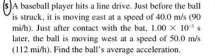 Solved (5) A baseball player hits a line drive. Just before | Chegg.com