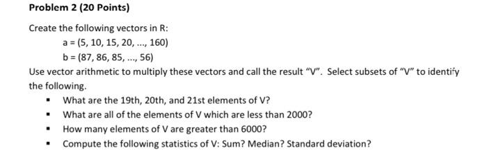 Solved Problem 2 (20 points) Create the following vectors in | Chegg.com