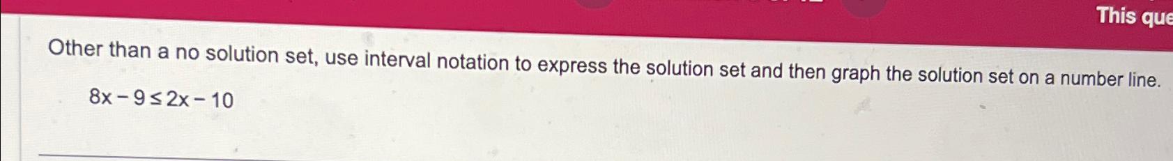 Solved Other than a no solution set, use interval notation | Chegg.com
