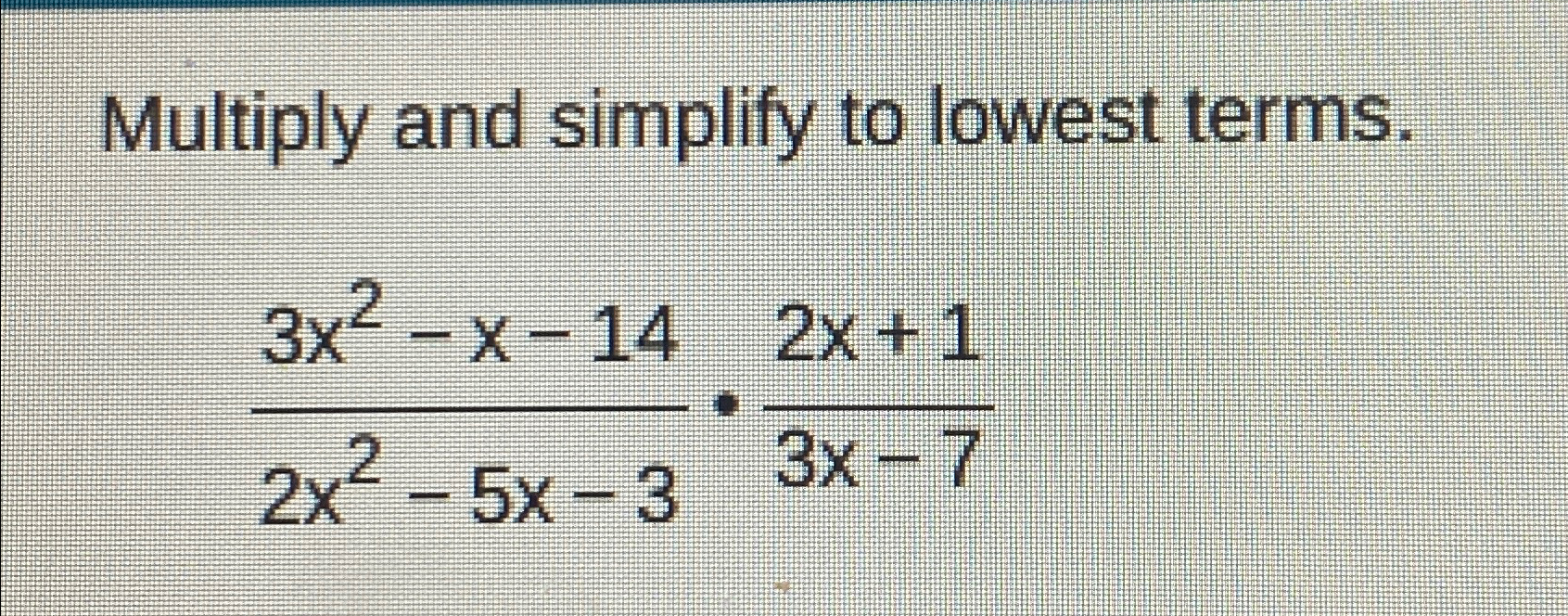 Solved Multiply and simplify to lowest | Chegg.com