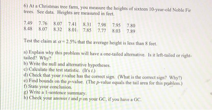 Solved 6) At a Christmas tree farm, you measure the heights | Chegg.com
