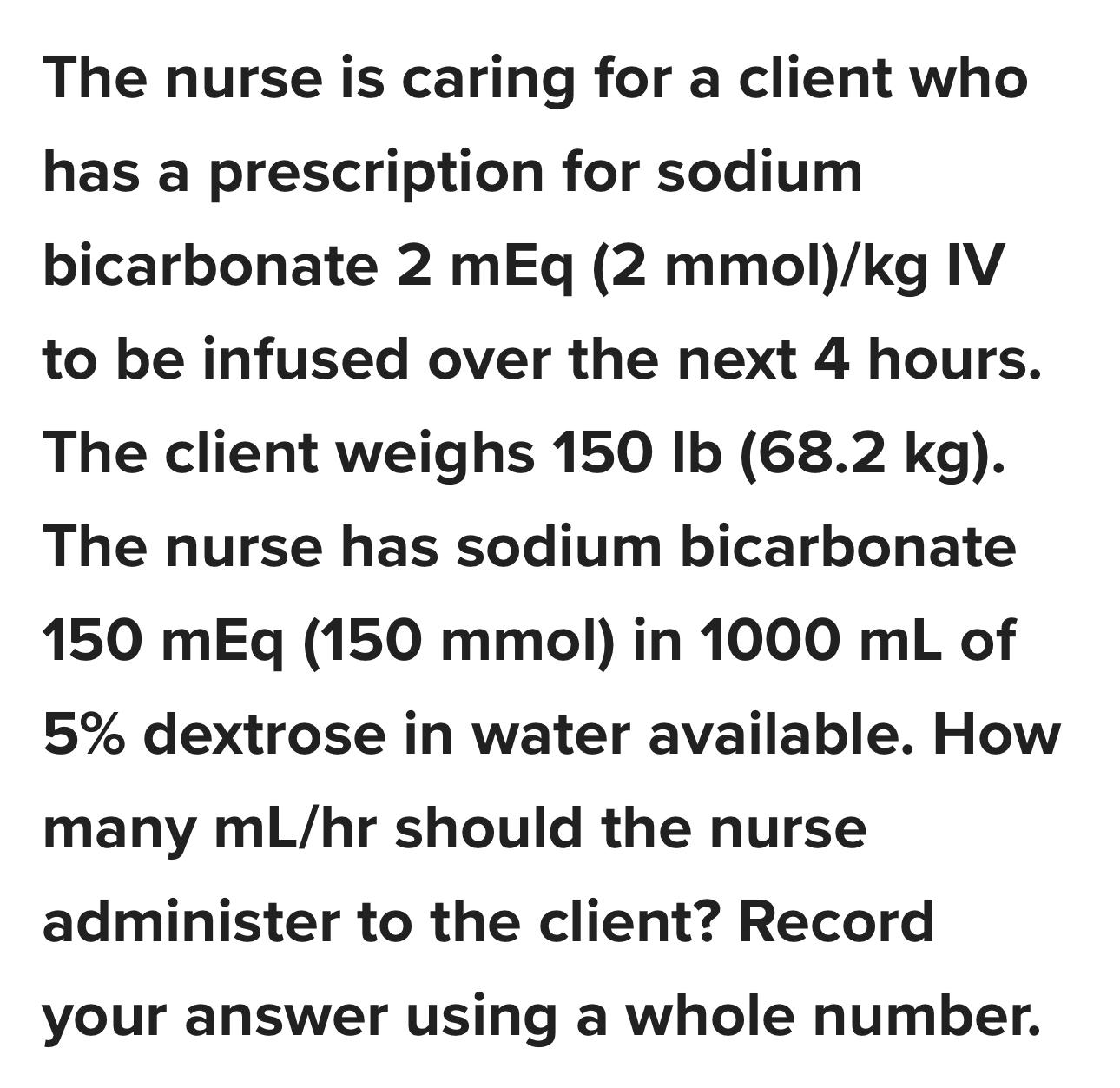 Solved The nurse is caring for a client who has a | Chegg.com