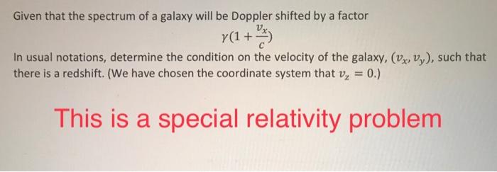 Solved Given that the spectrum of a galaxy will be Doppler | Chegg.com