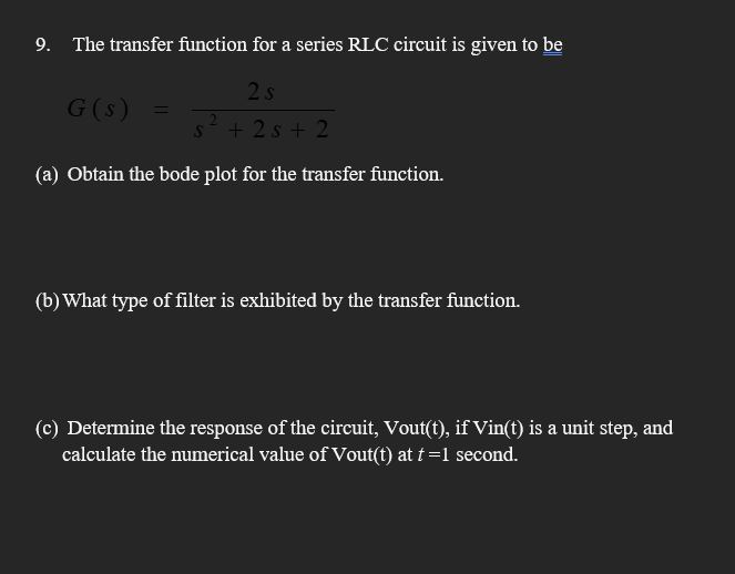 Solved The transfer function for a series RLC circuit is | Chegg.com
