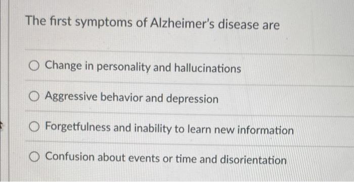 Solved The first symptoms of Alzheimer's disease are O | Chegg.com