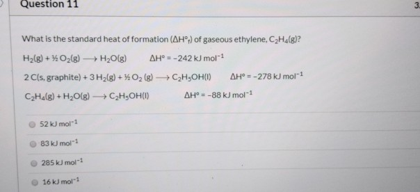 Solved Question 11 3 What is the standard heat of formation