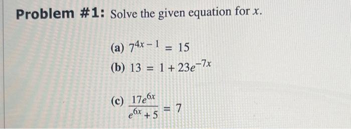 Solved Problem \#1: Solve the given equation for x. (a) | Chegg.com