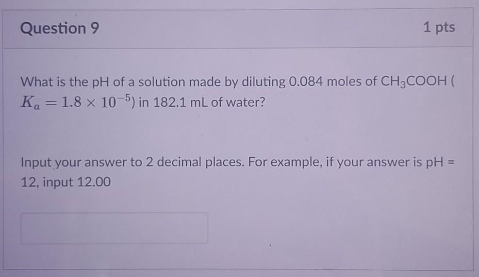 Solved Question 9 1 pts What is the pH of a solution made by | Chegg.com