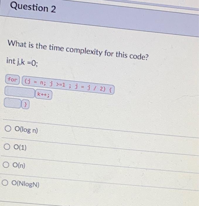 Solved Question 1 What is the time complexity for the code? | Chegg.com