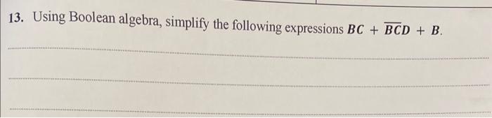 Solved 13. Using Boolean Algebra, Simplify The Following | Chegg.com