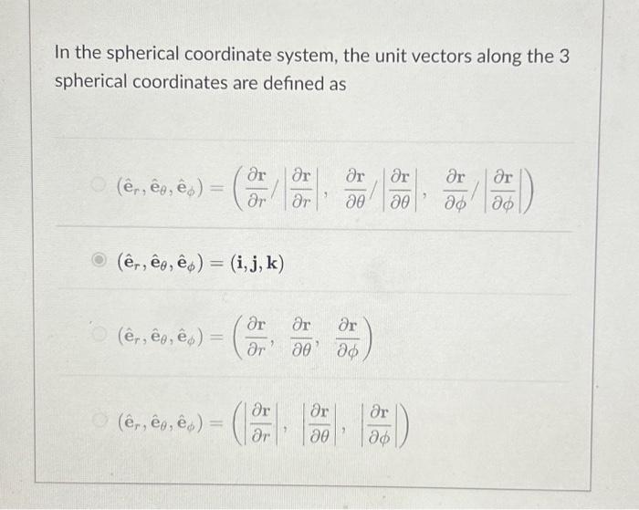 Solved In the spherical coordinate system, the unit vectors | Chegg.com