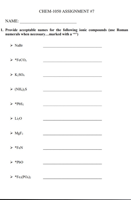 Solved CHEM-1050 ASSIGNMENT #7 NAME: 1. Provide acceptable | Chegg.com