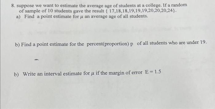 Solved 8. suppose we want to estimate the average age of | Chegg.com