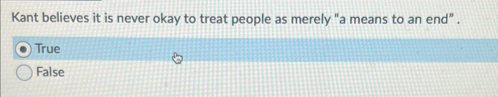 Solved Kant believes it is never okay to treat people as | Chegg.com
