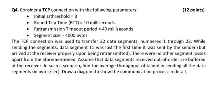 Solved Q4. Consider a TCP connection with the following | Chegg.com