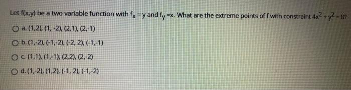 Solved Let f(x,y) be a two variable function with fx = y and | Chegg.com