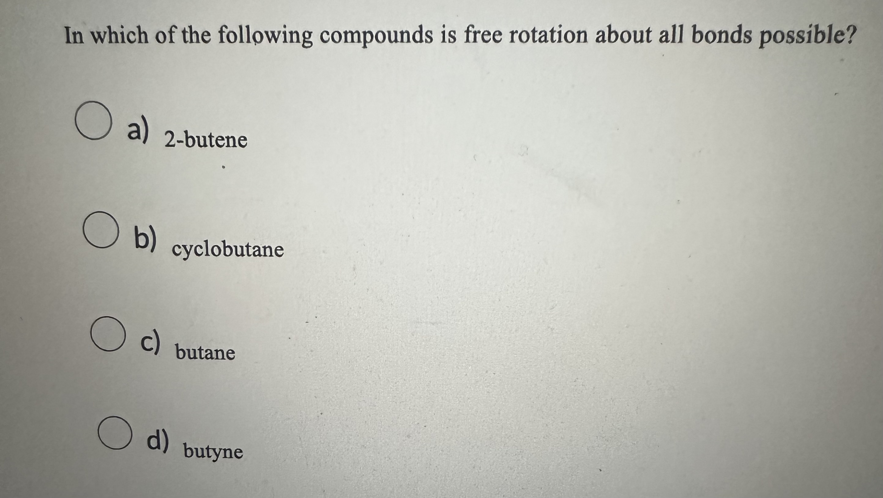 Solved In which of the following compounds is free rotation | Chegg.com