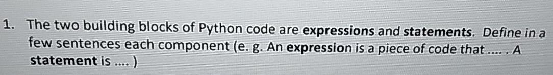 Solved 1. The two building blocks of Python code are | Chegg.com