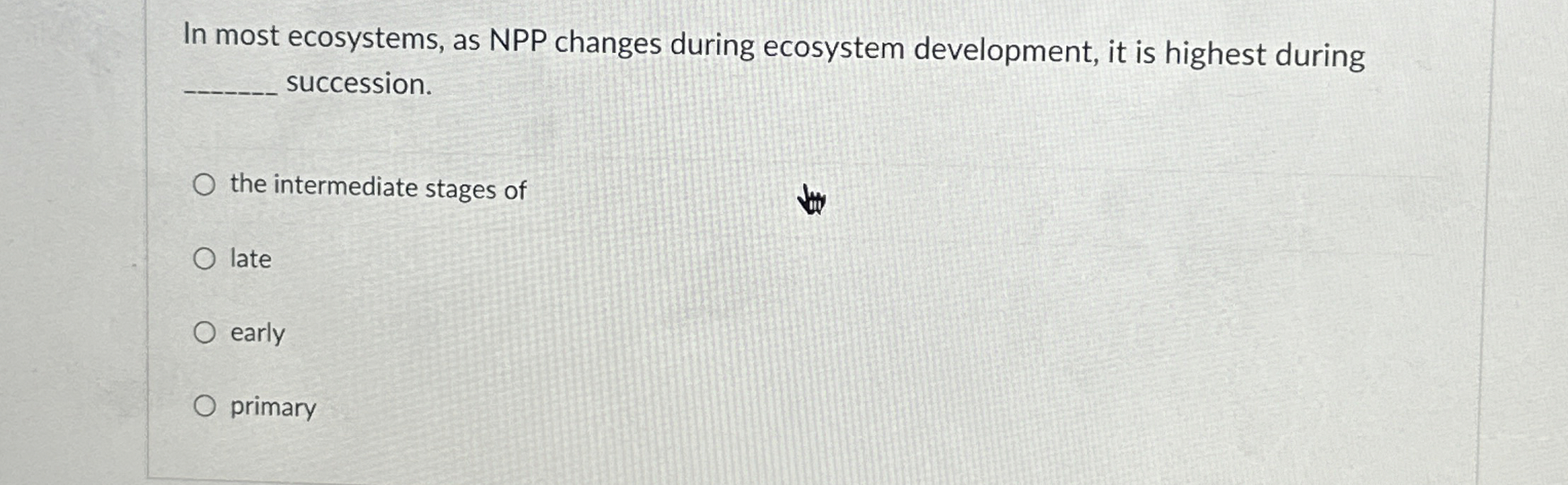 Solved In most ecosystems, as NPP changes during ecosystem | Chegg.com