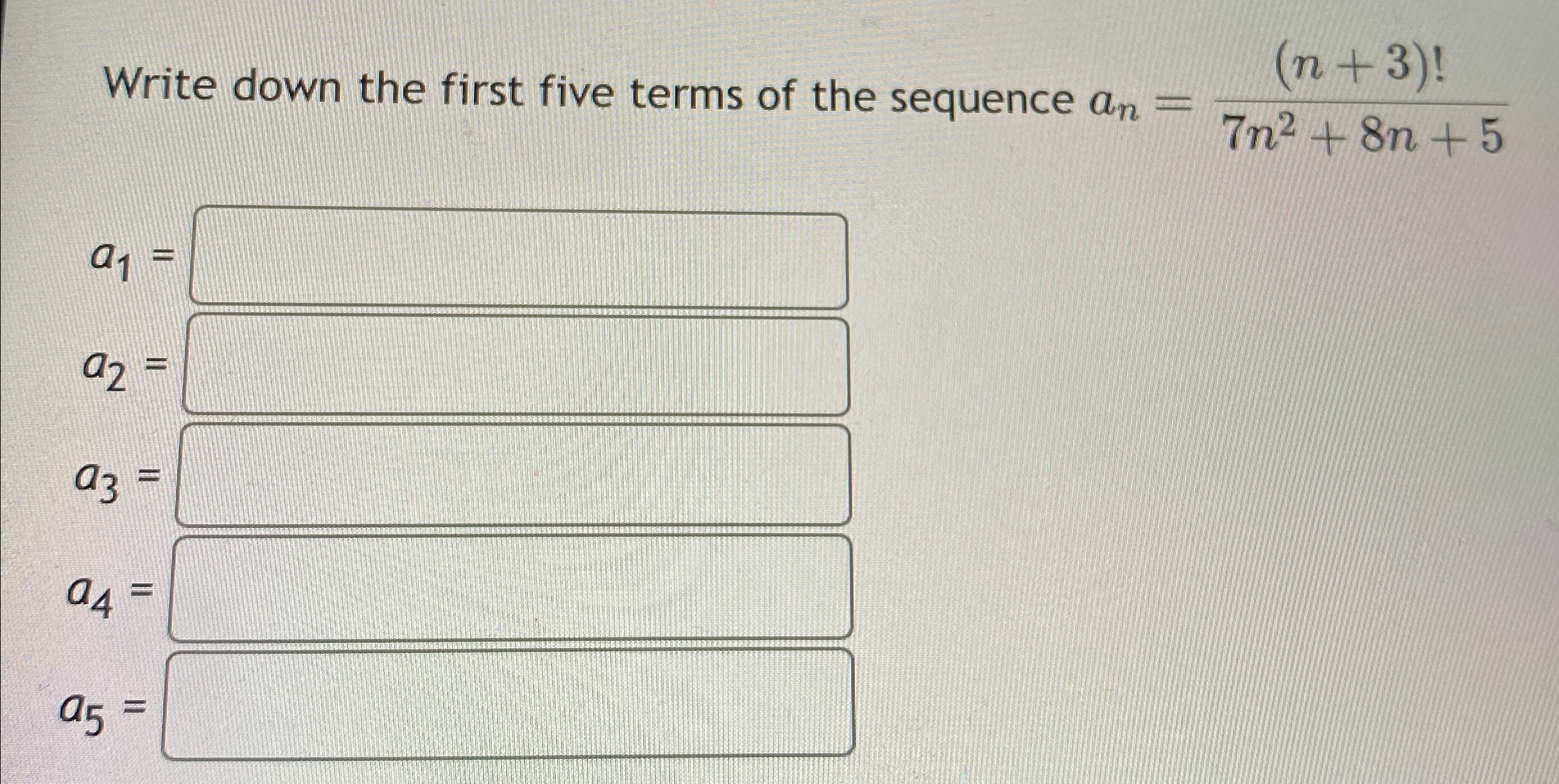 Solved Write down the first five terms of the sequence | Chegg.com