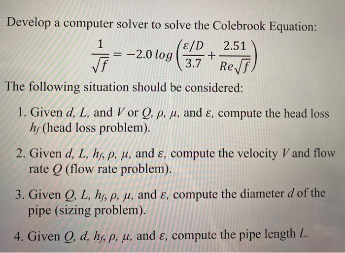 Solved 1 Develop A Computer Solver To Solve The Colebrook Chegg Com
