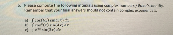 Solved Please compute the following integrals using complex | Chegg.com