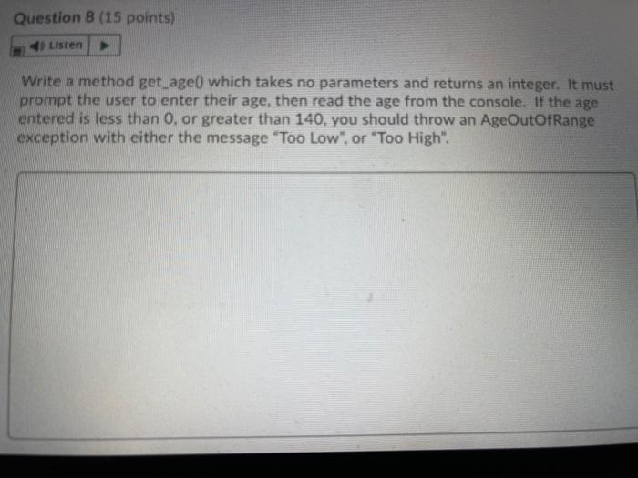 Solved Question 8 (15 points) Listen Write a method get_age) | Chegg.com