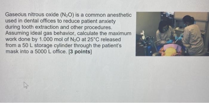 Solved Gaseous nitrous oxide (N2O) is a common anesthetic | Chegg.com