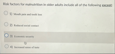 Solved Risk factors for malnutrition in older adults include | Chegg.com