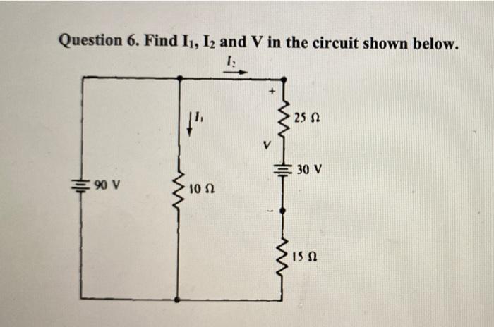 Solved Question 6. Find I1, I2 and V in the circuit shown | Chegg.com