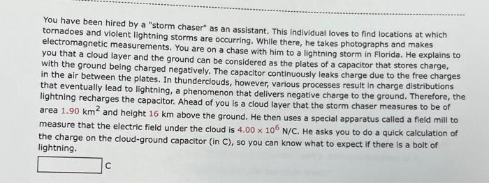 Solved You have been hired by a "storm chaser" as an | Chegg.com