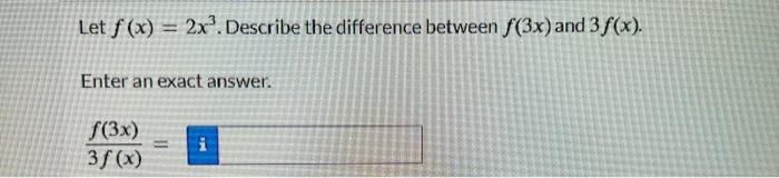 Solved Let f(x)=2x3. Describe the difference between f(3x) | Chegg.com