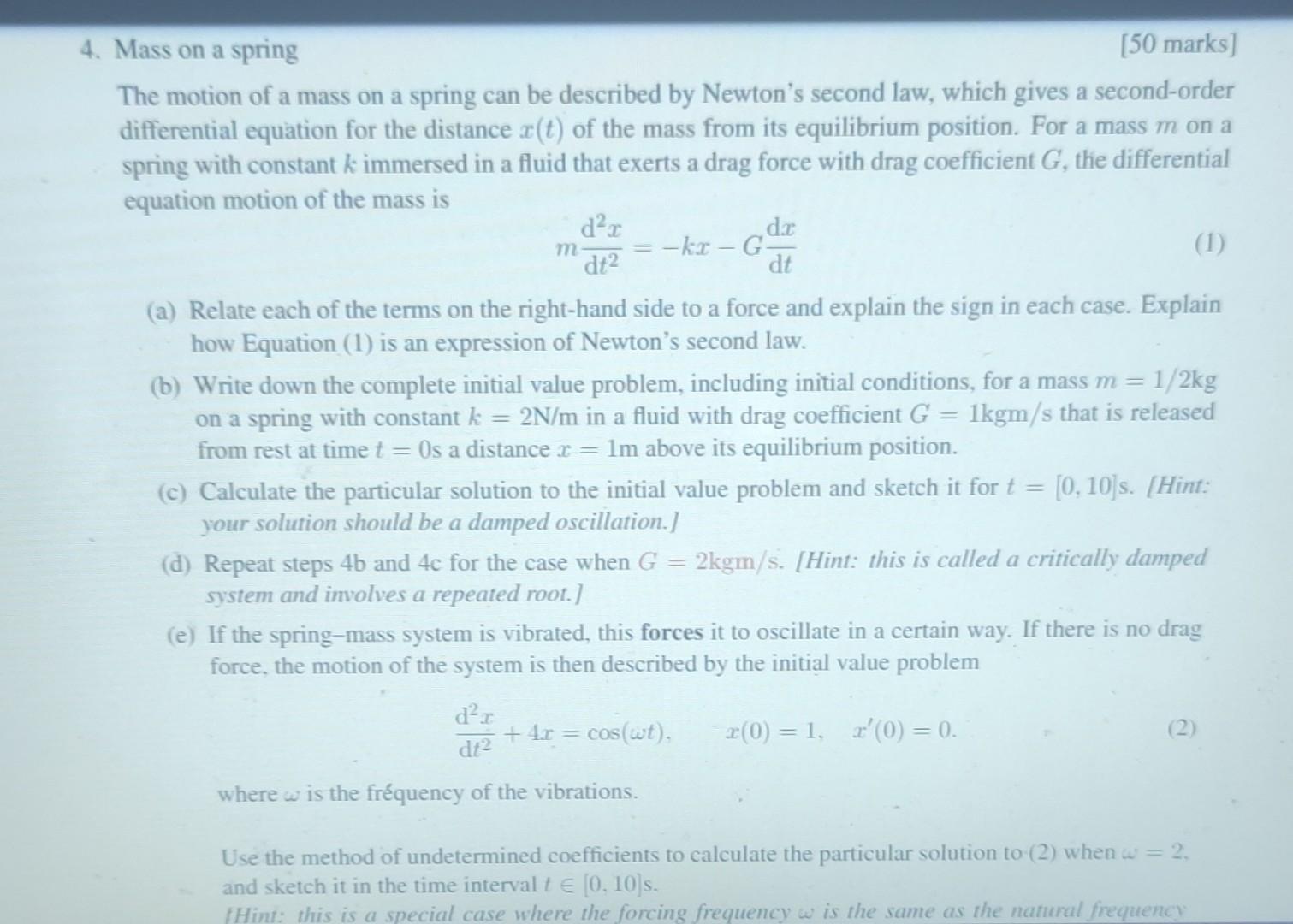 Solved Mass on a spring [50 marks] The motion of a mass on a | Chegg.com