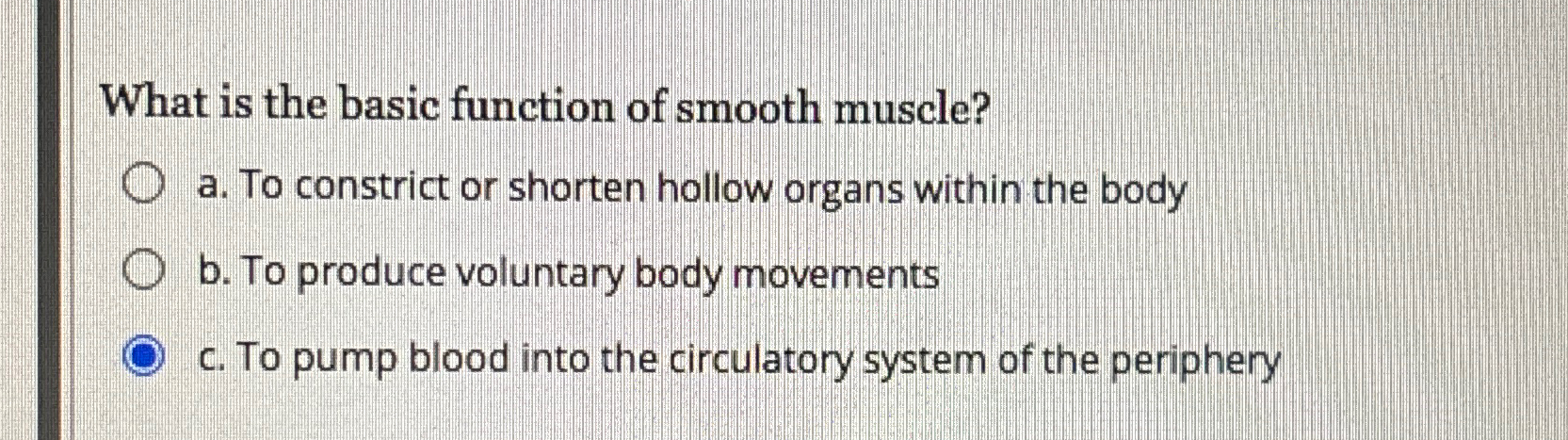 Solved What is the basic function of smooth muscle?a. ﻿To | Chegg.com