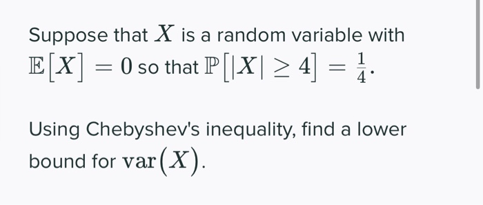 Solved Suppose That X Is A Random Variable With E X 0 Chegg Com
